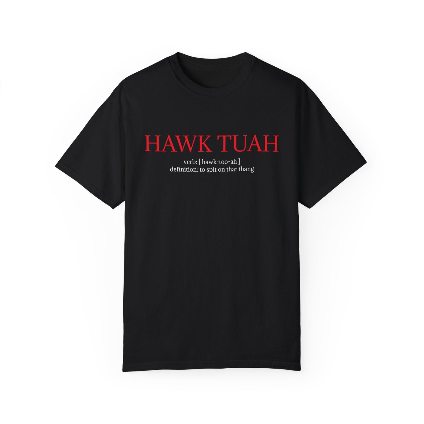 Hawk Tuah Definition Custom Printed T-Shirt
